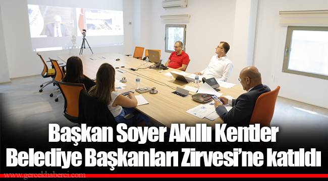 Başkan Soyer Akıllı Kentler Belediye Başkanları Zirvesi’ne katıldı