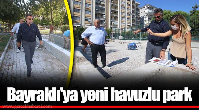 Bayraklı'ya yeni havuzlu park