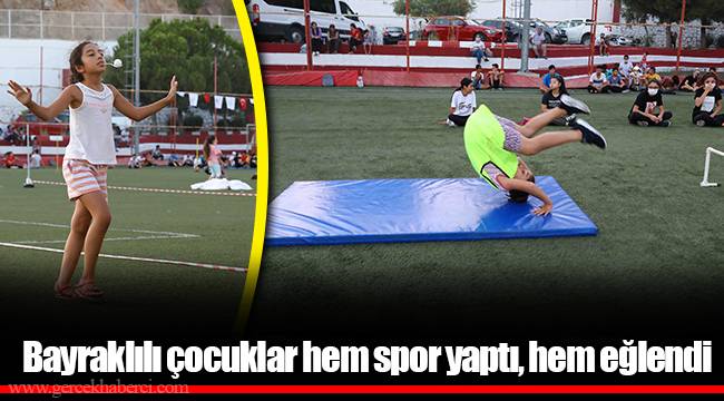 Bayraklılı çocuklar hem spor yaptı, hem eğlendi