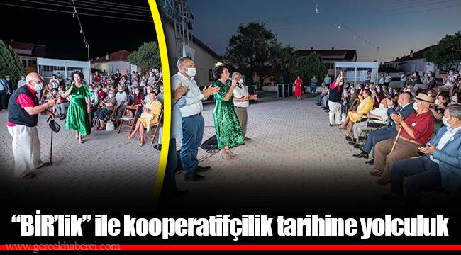 “BİR’lik” ile kooperatifçilik tarihine yolculuk