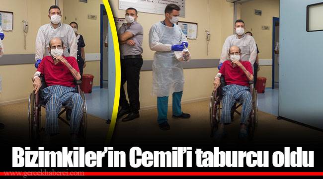Bizimkiler’in Cemil’i taburcu oldu