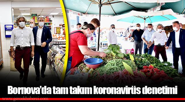 Bornova’da tam takım koronavirüs denetimi