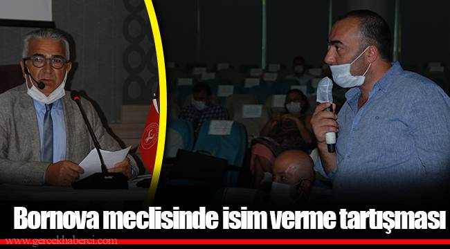 Bornova meclisinde isim verme tartışması