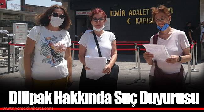 Dilipak Hakkında Suç Duyurusu