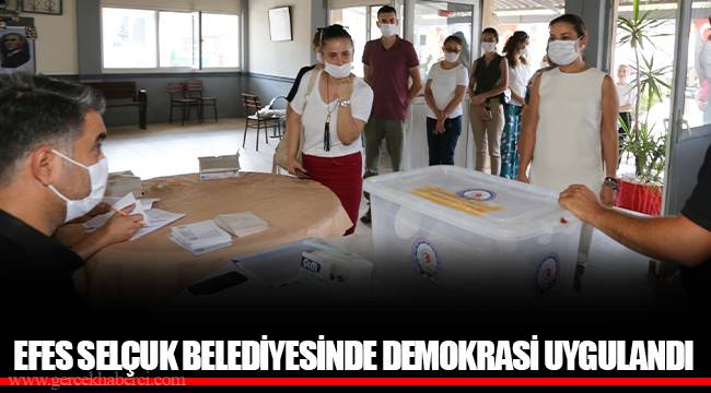EFES SELÇUK BELEDİYESİNDE DEMOKRASİ UYGULANDI