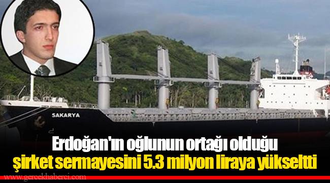 Erdoğan&#039;ın oğlunun ortağı olduğu şirket sermayesini 5.3 milyon liraya yükseltti