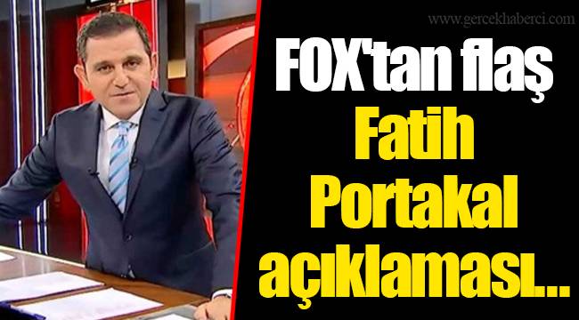 FOX'tan flaş Fatih Portakal açıklaması...