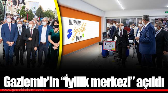 Gaziemir'in “İyilik merkezi” açıldı