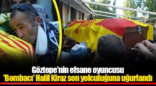 Göztepe'nin efsane oyuncusu 'Bombacı' Halil Kiraz son yolculuğuna uğurlandı
