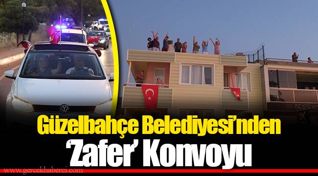 Güzelbahçe Belediyesi’nden ‘Zafer’ Konvoyu