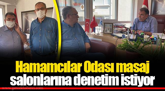 Hamamcılar Odası masaj salonlarına denetim istiyor