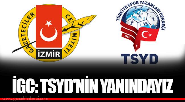İGC: TSYD'NİN YANINDAYIZ