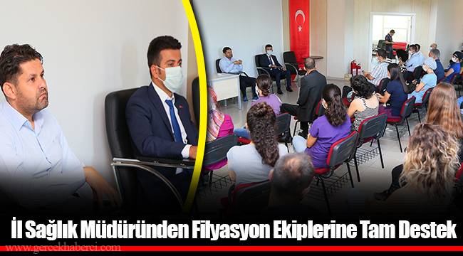 İl Sağlık Müdüründen Filyasyon Ekiplerine Tam Destek
