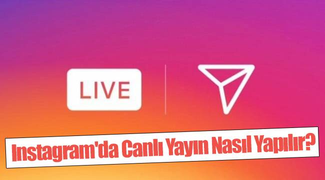 İnstagram'da Canlı Yayın Nasıl Yapılır?