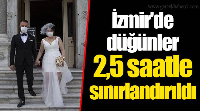 İzmir'de düğünler 2,5 saatle sınırlandırıldı