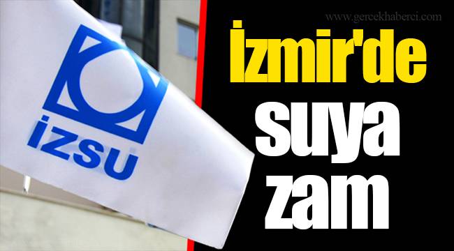 İzmir'de suya zam