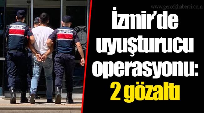 İzmir’de uyuşturucu operasyonu: 2 gözaltı