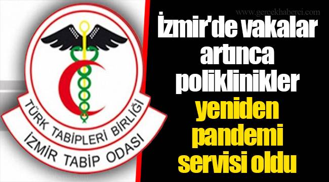 İzmir'de vakalar artınca poliklinikler yeniden pandemi servisi oldu
