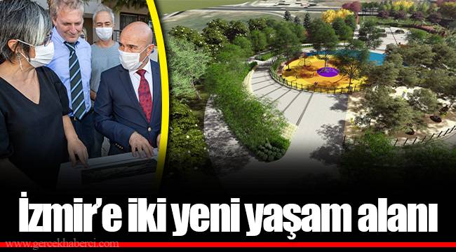 İzmir’e iki yeni yaşam alanı