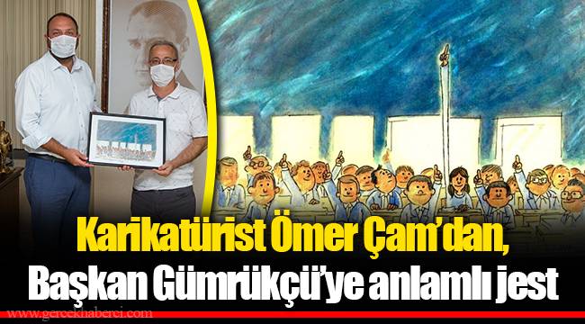 Karikatürist Ömer Çam’dan, Başkan Gümrükçü’ye anlamlı jest