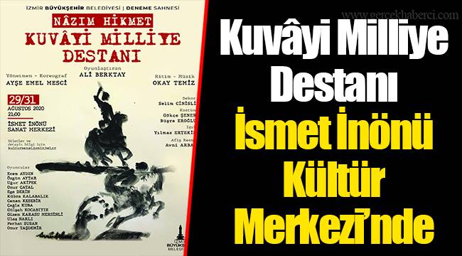Kuvâyi Milliye Destanı İsmet İnönü Kültür Merkezi’nde