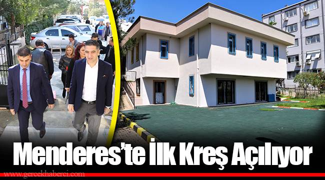 Menderes’te İlk Kreş Açılıyor