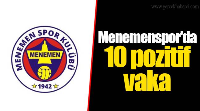 Menemenspor'da 10 pozitif vaka
