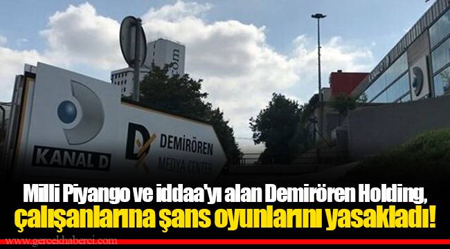 Milli Piyango ve iddaa'yı alan Demirören Holding, çalışanlarına şans oyunlarını yasakladı!