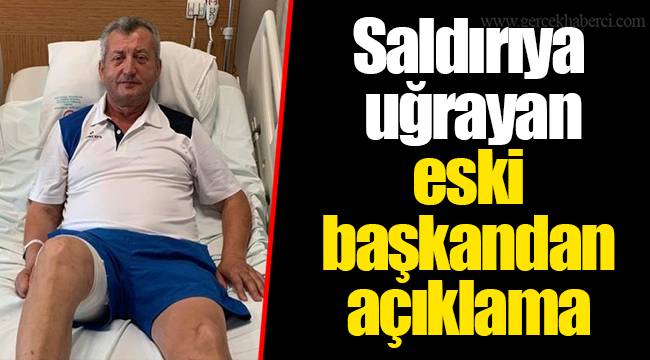 Saldırıya uğrayan eski başkandan açıklama