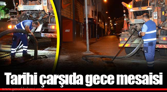 Tarihi çarşıda gece mesaisi