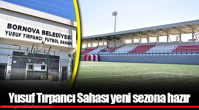 Yusuf Tırpancı Sahası yeni sezona hazır