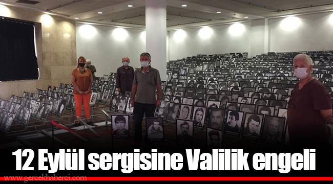 12 Eylül sergisine Valilik engeli