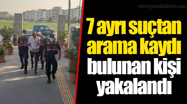 7 ayrı suçtan arama kaydı bulunan kişi yakalandı