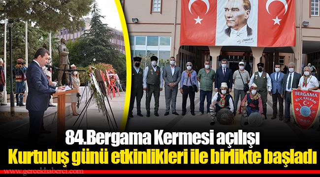 84.Bergama Kermesi açılışı Kurtuluş günü etkinlikleri ile birlikte başladı