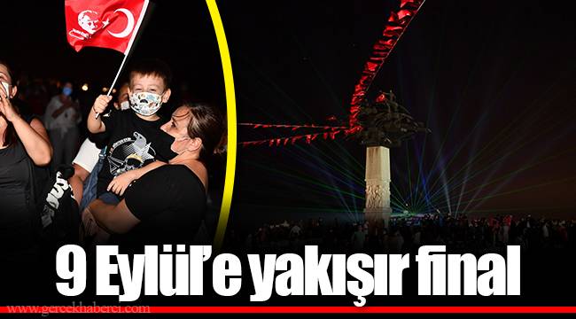 9 Eylül’e yakışır final