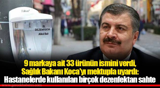 9 markaya ait 33 ürünün ismini verdi, Sağlık Bakanı Koca'yı mektupla uyardı: Hastanelerde kullanılan birçok dezenfektan sahte