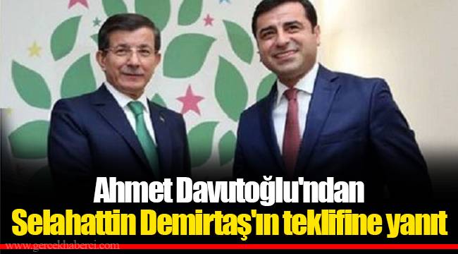Ahmet Davutoğlu'ndan Selahattin Demirtaş'ın teklifine yanıt