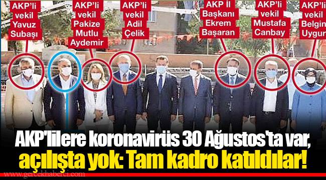 AKP'lilere koronavirüs 30 Ağustos'ta var, açılışta yok: Tam kadro katıldılar!
