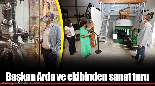 Başkan Arda ve ekibinden sanat turu