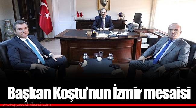Başkan Koştu’nun İzmir mesaisi