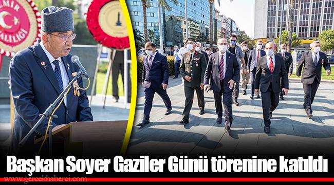 Başkan Soyer Gaziler Günü törenine katıldı
