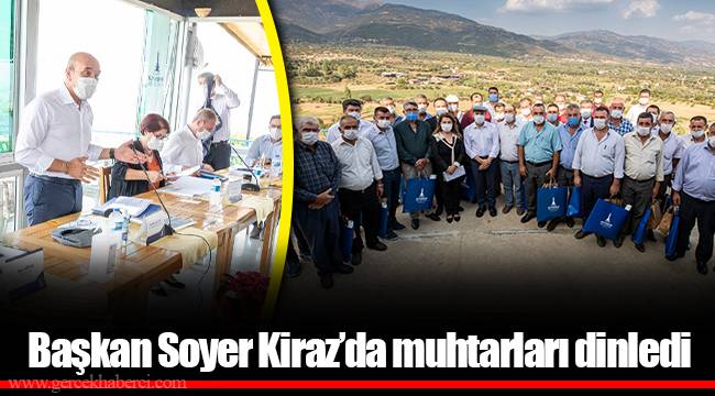 Başkan Soyer Kiraz’da muhtarları dinledi