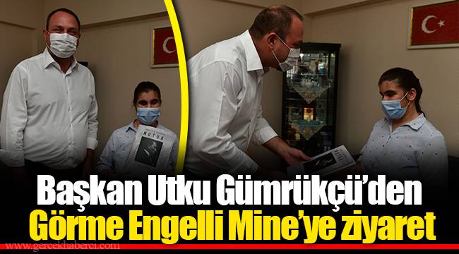Başkan Utku Gümrükçü’den Görme Engelli Mine’ye ziyaret
