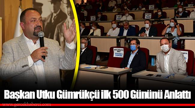 Başkan Utku Gümrükçü ilk 500 Gününü Anlattı