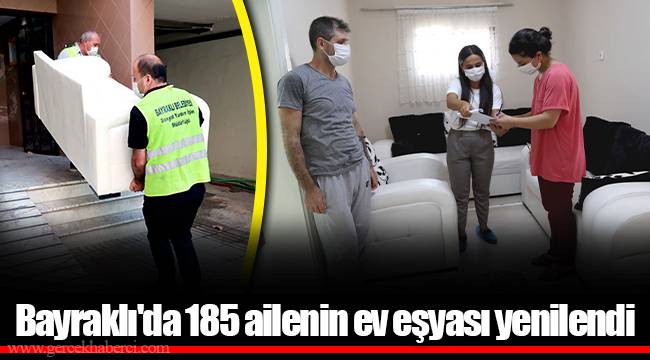 Bayraklı'da 185 ailenin ev eşyası yenilendi