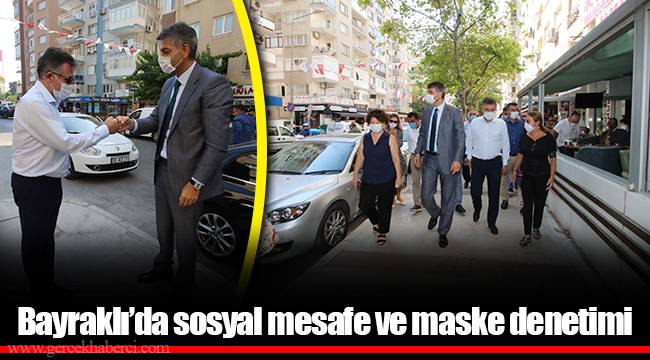 Bayraklı’da sosyal mesafe ve maske denetimi
