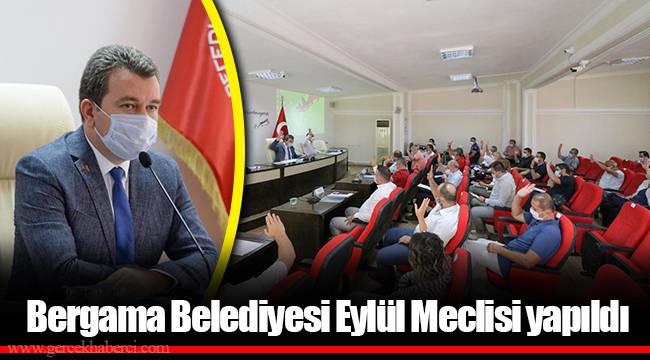 Bergama Belediyesi Eylül Meclisi yapıldı