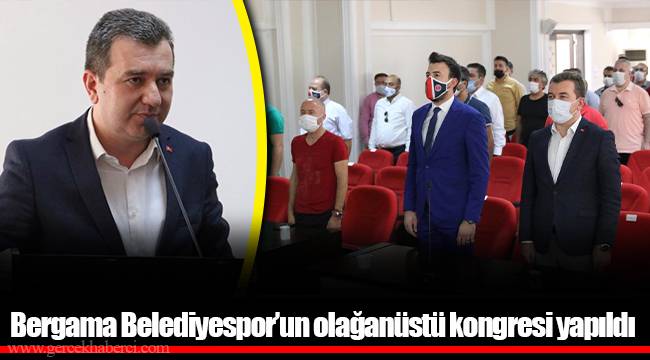 Bergama Belediyespor’un olağanüstü kongresi yapıldı