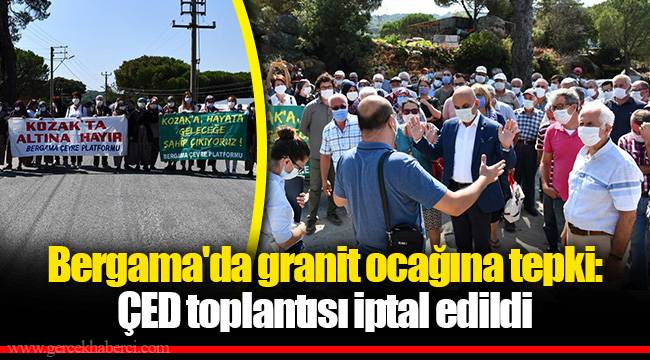 Bergama'da granit ocağına tepki: ÇED toplantısı iptal edildi