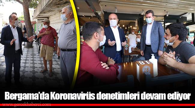 Bergama’da Koronavirüs denetimleri devam ediyor